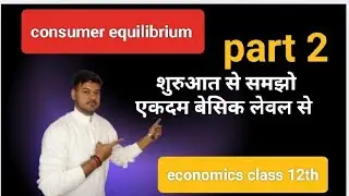 Consumer equilibrium part 2 law of diminishing marginal utility class 12th economics by keshav sir