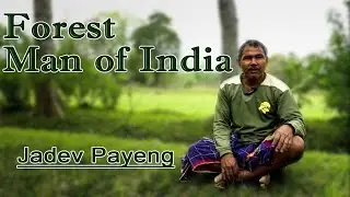 The Forest Man of India.....