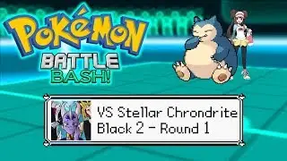 Pok&eacute;mon Battle Bash! - VS Stellar Chrondrite Gen 5 - Round 1 (B/B2)