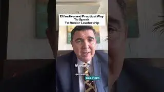 A Very Effective and Practical Way to Speak to Senior Leadership #leadership #businesscoach
