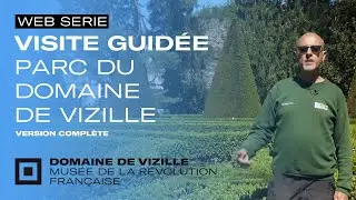Visite guid&eacute;e 46 | Parc du Domaine de Vizille | 2025 | Version compl&egrave;te