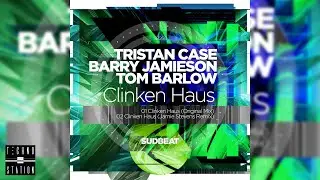 Tristan Case & Barry Jamieson & Tom Barlow - Clinken Haus (Jamie Stevens Remix)