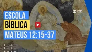 Aula - Mateus 12:15 ao 37
