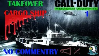 Call of Duty Modern Warfare 1 / Mission 1 Takeover Cargo Ship / Gameplay # 1 / PC Gaming ArenA.