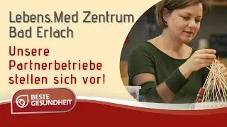 Beste Gesundheit-Partnerbetrieb: Das Lebens.Med Zentrum Bad Erlach stellt sich vor