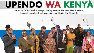 Upendo Wa Kenya – Sauti Sol,Wyre,Evelyn Wanjiru,Mercy Masika,Trio Mio,Size8, Samidoh & Khaligraph
