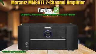 Marantz MM8077 Review &ndash; Ultimate 7-Channel Power Amplifier for Home Theater