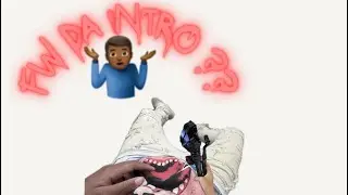Title of da video:Fw da intro??🤷🏾&zwj;♂️