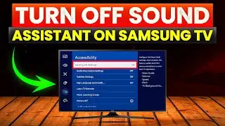 How To Turn Off Sound Assistant On Samsung TV (How To Disable Sound Assistant On Samsung TV)