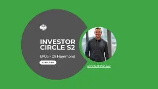 EP06 - Raising SEIS Funds with Fuel Ventures Partner Oli Hammond | Investor Circle