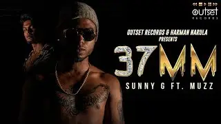37MM | Sunny G ft. MuZz | Outset Records | Latest Hindi Rap Song 2019