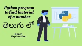 Factorial program in Telugu  | In-Depth explanation  of logic || Python Tutorial