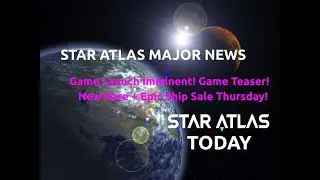 Star Atlas Major News - Mini-Game Launch, Game Trailer, Ship NFT Drop!