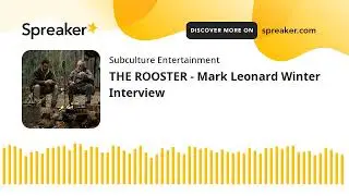 THE ROOSTER - Mark Leonard Winter Interview