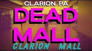 DEAD MALL - CLARION MALL CLARION PA