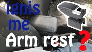 How to  fit ARM rest in MARUTI IGNIS.