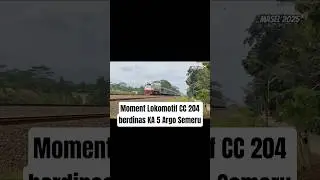 Moment Lokomotif CC 204 berdinas Kereta Unggulan KA Argo Semeru #cc204 #argosemeru