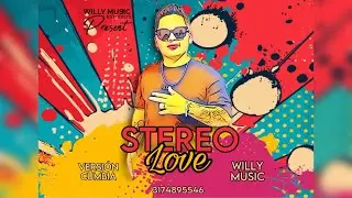 Stereo Love ❌ Willy Músic (versión Cumbia )