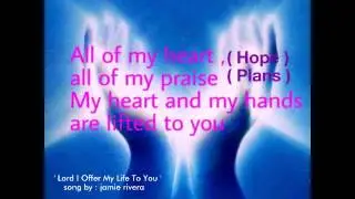 Lord I Offer My Life Lyrics - Jamie Rivera