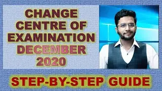 HOW TO CHANGE EXAM CENTRE? CMA - DECEMBER 2020