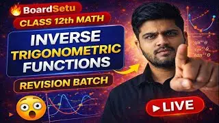 Inverse Trigonometric Functions 🔥 | Class 12 Maths Full Revision | BoardSetu by Manish Sir