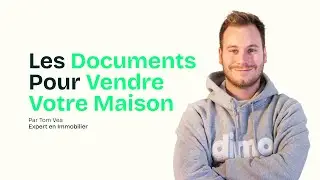 Quels sont les documents obligatoires pour une vente de maison ?