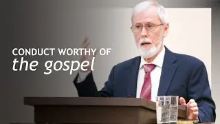 Philippians 1:19:26 - Conduct Worthy of the Gospel - Gary Duff