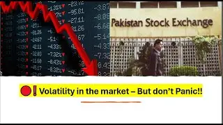 🔴❗ Volatility in the Market - Pakistan Stock Exchange PSX🔴❗
