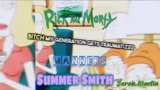 Rick&Morty [AMV] Summer Smith 👽 MANNERS | Ashnikko