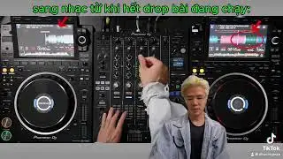 Học DJ ONLINE - Thao t&aacute;c SHORT MIX sang nhạc nhanh: