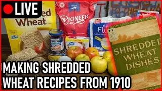 [LIVE] Making Weird 115 YEAR OLD Shredded Wheat Recipes