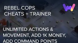 Rebel Cops Trainer +6 Cheats (Unlimited Movement & Actions, Add Money, Rebel Points, & More)