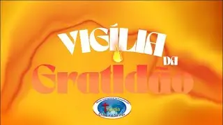 VIGÍLIA DA GRATIDÃO | Uma Noite na Presença de Deus