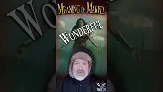 Marvel - The Meaning Behind the Word