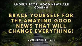Angels Reveal Incredible Message of Good News That Will Change Your Life!