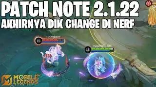 CHANGE NERF, HARLEY BUFF, ALICE BUFF, HILDA BUFF - PATCH NOTE 2.1.22 MOBILE LEGENDS