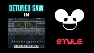 Detuned Saw Serum Tutorial (Deadmau5 Aural Psynapse Style)