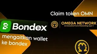 Omega Network tutorial claim dan Bondex wallet