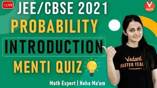 Probability L-1 | Introduction | Class 11 & 12 | Menti Quiz | JEE Maths | JEE 2021 | Vedantu Math