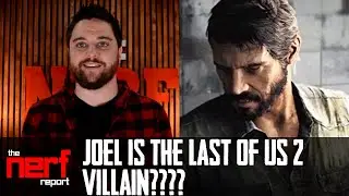 Is Joel a Villain in Last of Us 2? - The Nerf Report