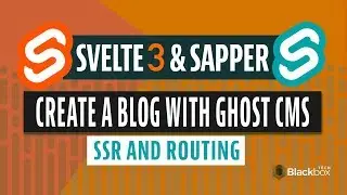 Svelte Sapper routing & SSR | Create a blog with ghost
