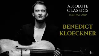 #Festival2020 with Benedict Kloeckner, cello (Full #Classical #Concert with #AbsoluteClassics)