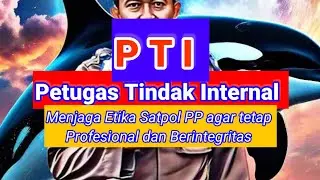 PETUGAS TINDAK INTERNAL (PTI) SATPOL PP,  UNTUK SATPOL PP YANG PROFESIONAL DAN BERINTEGRITAS TINGGI