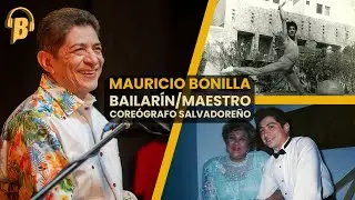 LADO B #28 |🇸🇻| Mauricio Bonilla, bailarín y maestro coreógrafo💃🕺