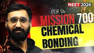 Chemical Bonding For NEET 2026 | MISSION 700+ Phase 1🔥| Shubham Sir #neet #live #neet2026 #chemstry