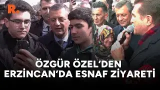 Özgür Özel, Erzincan’da esnafla konuştu: Tayyip Bey’in hırsı geçmedi...