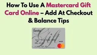 Как использовать подарочную карту Mastercard онлайн &mdash; советы по добавлению при оформлении заказа ...