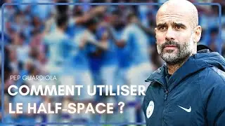 LE HALF-SPACE PAR PEP GUARDIOLA