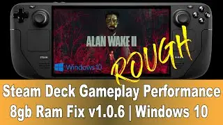 Производительность игры Alan Wake 2 на Steam Deck | Windows 10 | Двойная загрузка