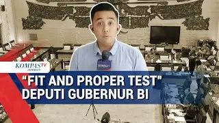 Fit and Proper Test Deputi Gubernur BI Dimulai, Rupiah Jadi Sorotan